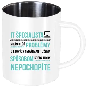 Nerezový hrnček Musím riešiť problémy - IT špecialista