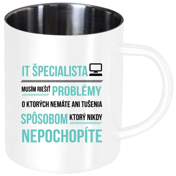 Nerezový hrnček Musím riešiť problémy - IT špecialista