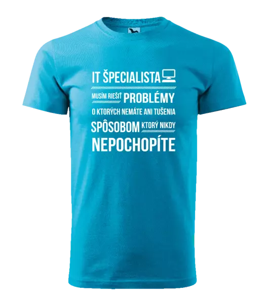 Pánske tričko Musím riešiť problémy - IT špecialista