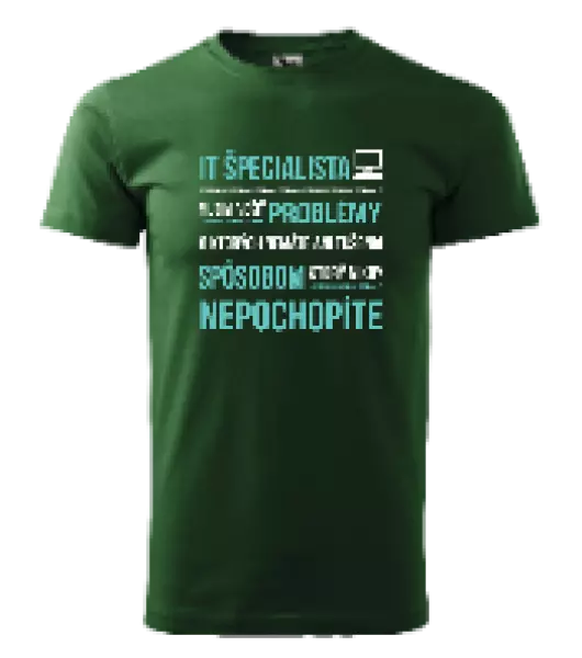 Pánske tričko Musím riešiť problémy - IT špecialista