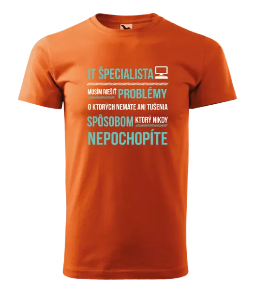 Pánske tričko Musím riešiť problémy - IT špecialista