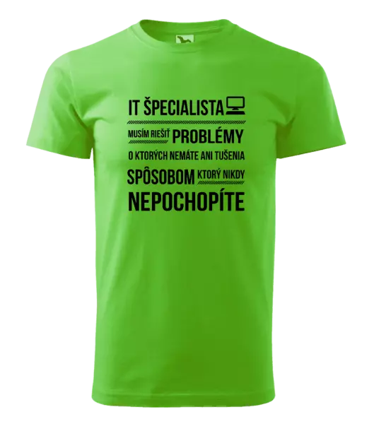 Pánske tričko Musím riešiť problémy - IT špecialista