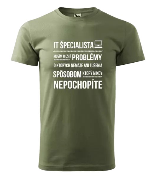 Pánske tričko Musím riešiť problémy - IT špecialista