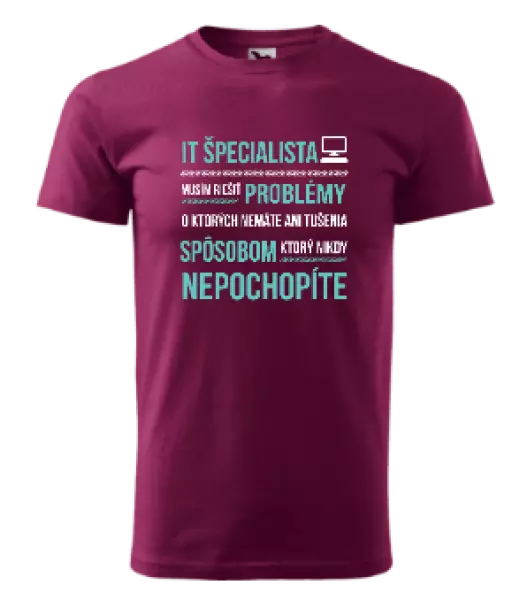 Pánske tričko Musím riešiť problémy - IT špecialista