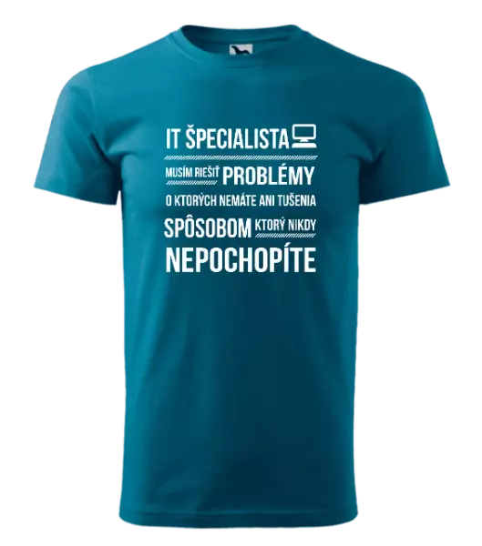 Pánske tričko Musím riešiť problémy - IT špecialista
