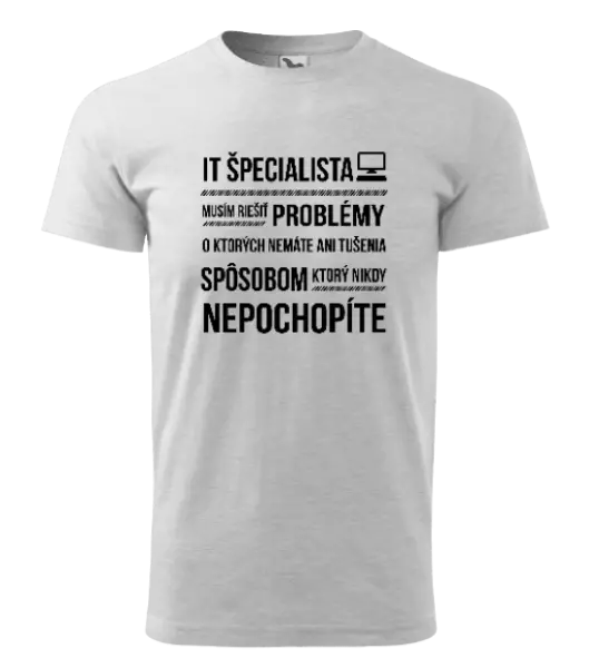Pánske tričko Musím riešiť problémy - IT špecialista