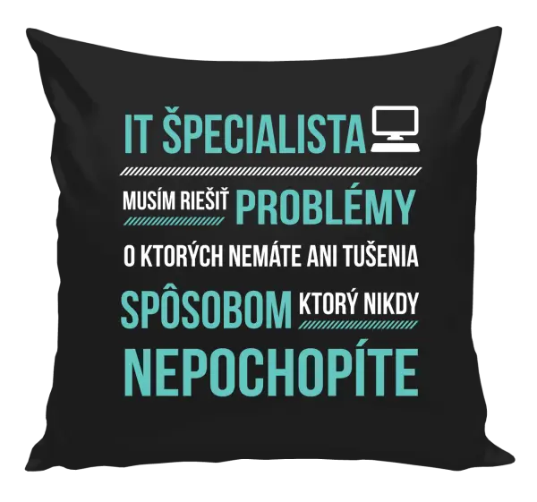 Vankúš Musím riešiť problémy - IT špecialista