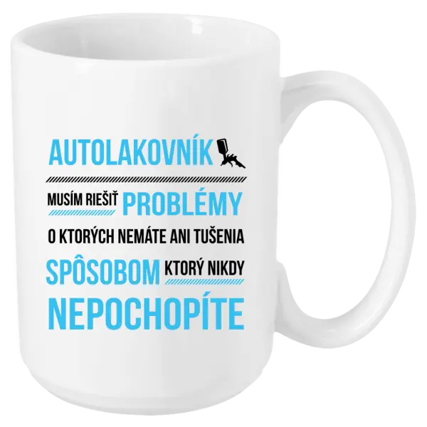 Hrnček Musím riešiť problémy - autolakovník