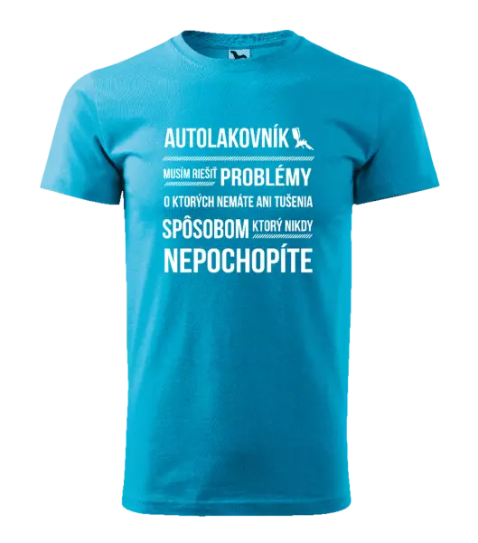 Pánske tričko Musím riešiť problémy - autolakovník