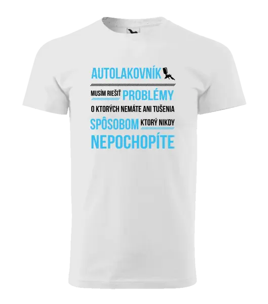 Pánske tričko Musím riešiť problémy - autolakovník