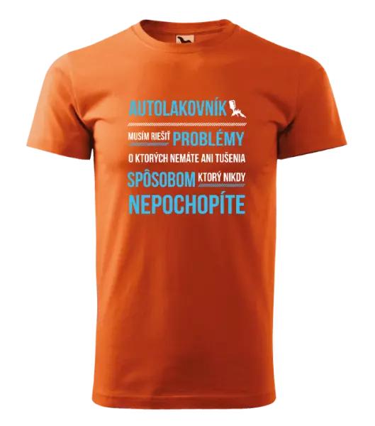 Pánske tričko Musím riešiť problémy - autolakovník