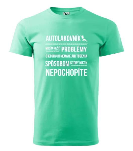 Pánske tričko Musím riešiť problémy - autolakovník