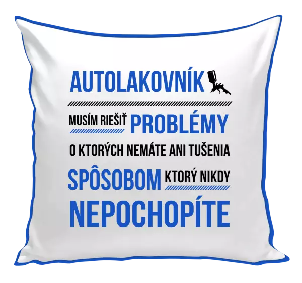 Vankúš Musím riešiť problémy - autolakovník