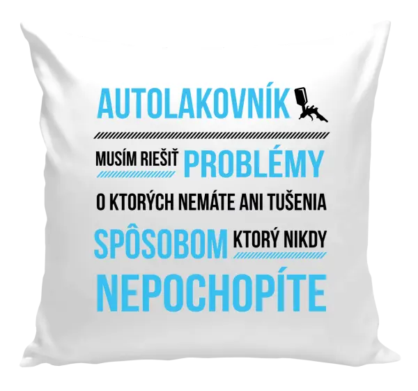 Vankúš Musím riešiť problémy - autolakovník