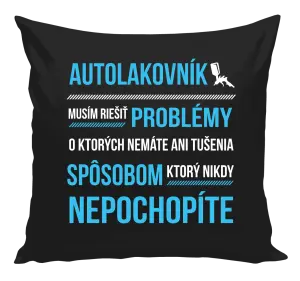 Vankúš Musím riešiť problémy - autolakovník