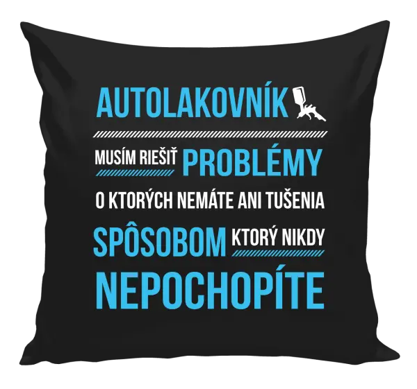 Vankúš Musím riešiť problémy - autolakovník
