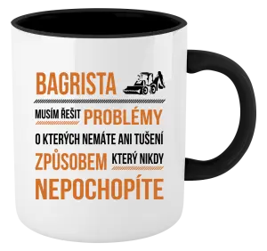 Hrnček  Musím riešiť problémy - bagrista