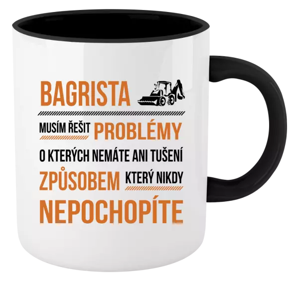 Hrnček  Musím riešiť problémy - bagrista