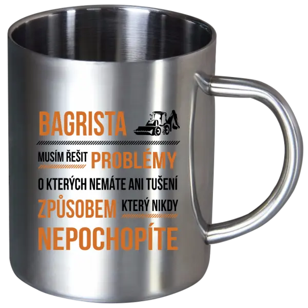Nerezový hrnček Musím riešiť problémy - bagrista