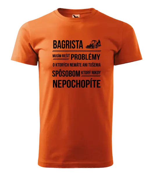 Pánske tričko Musím riešiť problémy - bagrista