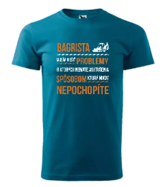 Pánske tričko Musím riešiť problémy - bagrista