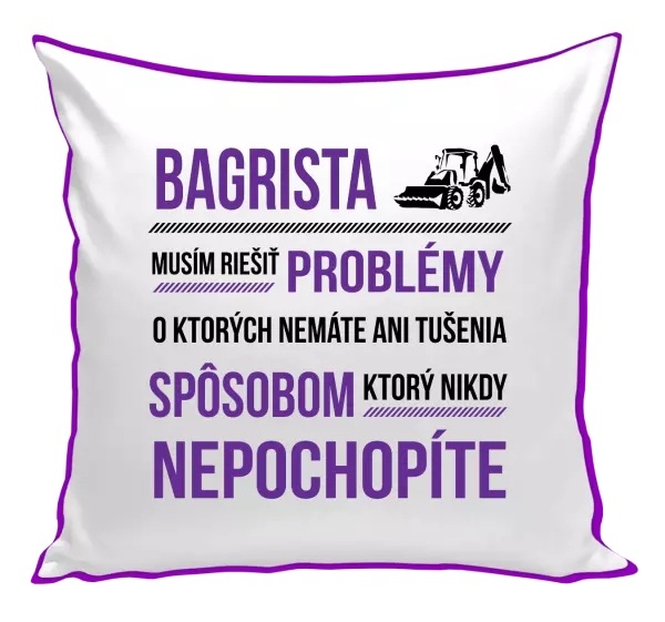 Vankúš Musím riešiť problémy - bagrista