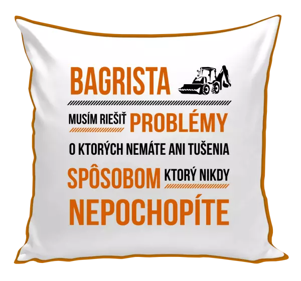 Vankúš Musím riešiť problémy - bagrista