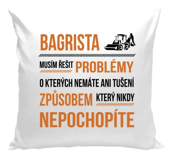 Vankúš Musím riešiť problémy - bagrista