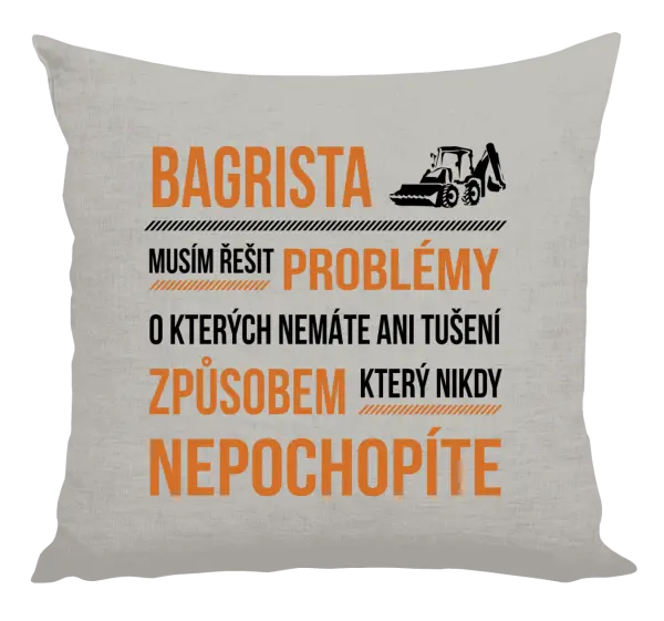 Vankúš Musím riešiť problémy - bagrista