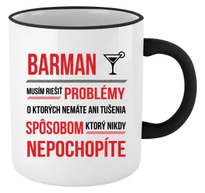 Hrnček Musím riešiť problémy - barman