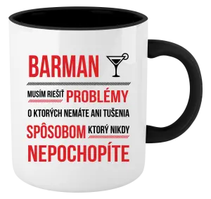Hrnček  Musím riešiť problémy - barman