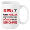 Hrnček Musím riešiť problémy - barman
