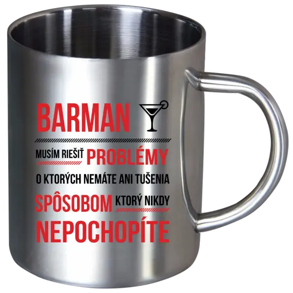 Nerezový hrnček Musím riešiť problémy - barman