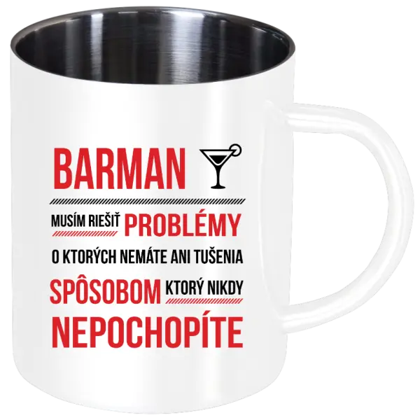 Nerezový hrnček Musím riešiť problémy - barman