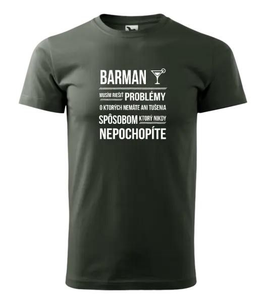Pánske tričko Musím riešiť problémy - barman