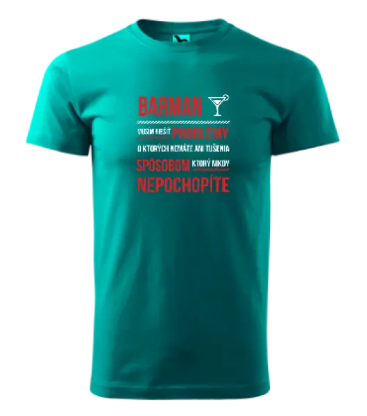 Pánske tričko Musím riešiť problémy - barman