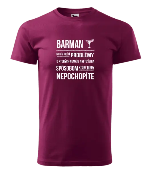 Pánske tričko Musím riešiť problémy - barman