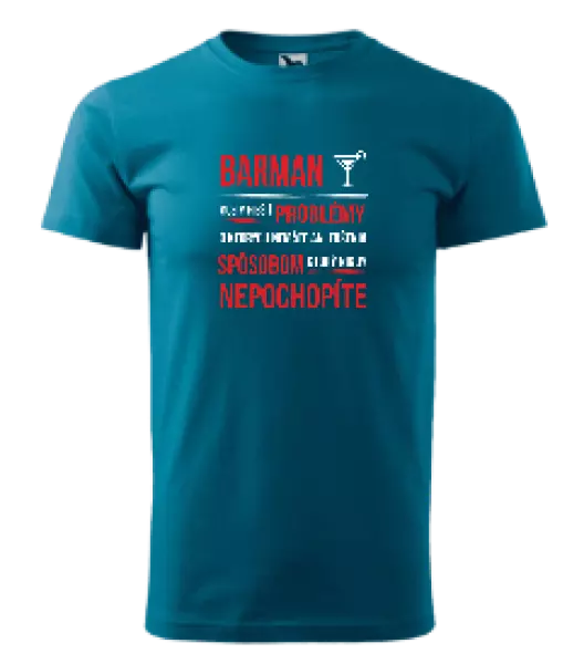 Pánske tričko Musím riešiť problémy - barman