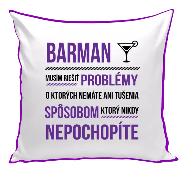 Vankúš Musím riešiť problémy - barman