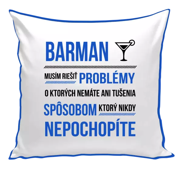 Vankúš Musím riešiť problémy - barman