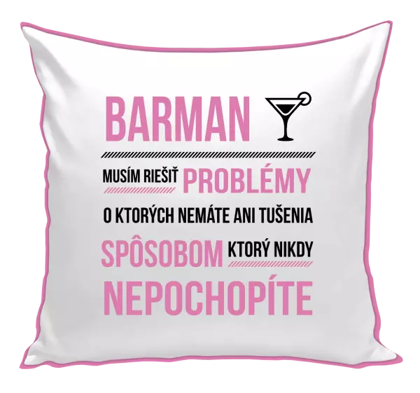 Vankúš Musím riešiť problémy - barman