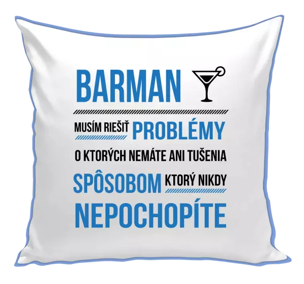 Vankúš Musím riešiť problémy - barman