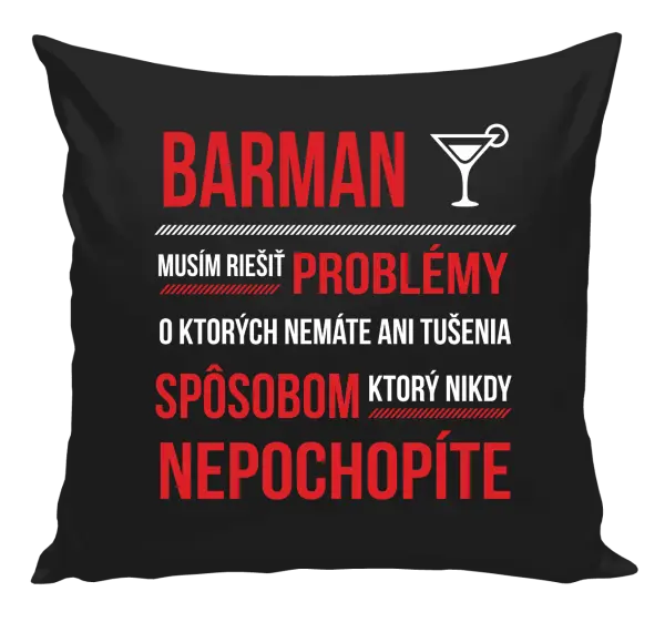 Vankúš Musím riešiť problémy - barman