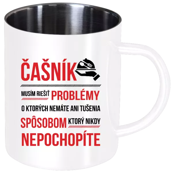 Nerezový hrnček Musím riešiť problémy - čašník