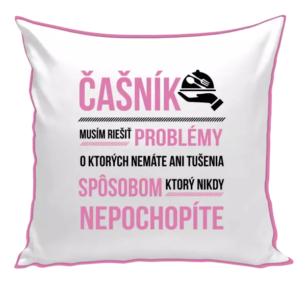 Vankúš Musím riešiť problémy - čašník