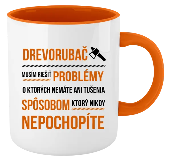 Hrnček  Musím riešiť problémy - drevorubač