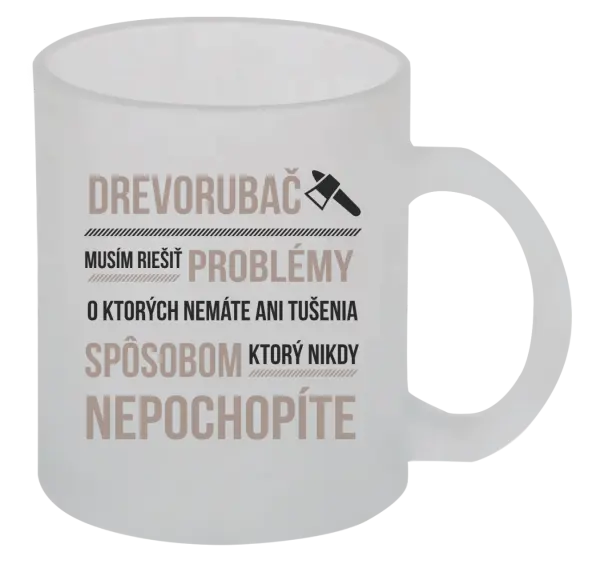 Hrnček Musím riešiť problémy - drevorubač