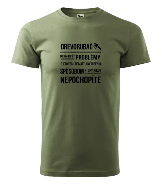Pánske tričko Musím riešiť problémy - drevorubač