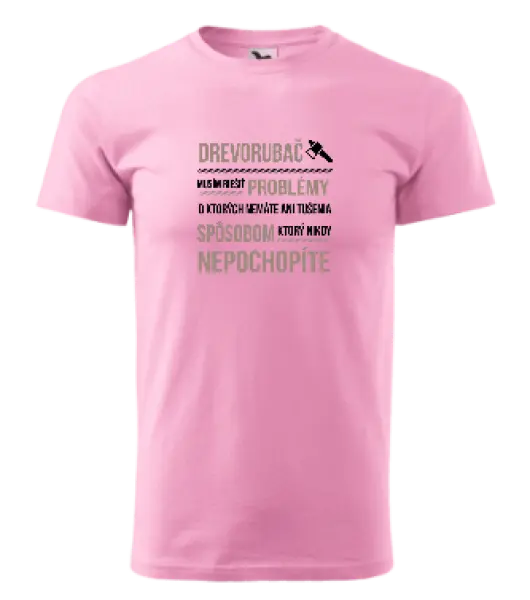 Pánske tričko Musím riešiť problémy - drevorubač