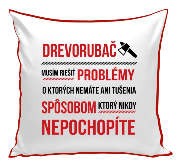 Vankúš Musím riešiť problémy - drevorubač
